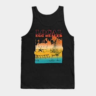 Local Egg Dealer Funny Chicken Tank Top